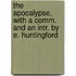 The Apocalypse, With A Comm. And An Intr. By E. Huntingford