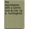 The Apocalypse, With A Comm. And An Intr. By E. Huntingford door Sir Elton John