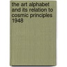 The Art Alphabet And Its Relation To Cosmic Principles 1948 by W. Wroblewski
