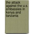 The Attack Against the U.S. Embassies in Kenya and Tanzania