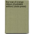 The Bow Of Orange Ribbon (Illustrated Edition) (Dodo Press)
