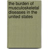 The Burden Of Musculoskeletal Diseases In The United States by Aaos