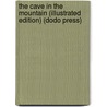 The Cave in the Mountain (Illustrated Edition) (Dodo Press) door Edward S. Ellis