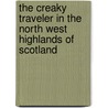 The Creaky Traveler in the North West Highlands of Scotland door Warren Rovetch