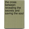 The Cross Between Revealing The Secrets And Saving The Soul by Bobby Fisher