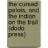 The Cursed Patois, and the Indian on the Trail (Dodo Press)