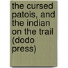The Cursed Patois, and the Indian on the Trail (Dodo Press) door Mary Hartwell Catherwood