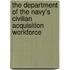 The Department of the Navy's Civilian Acquisition Workforce