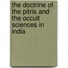 The Doctrine Of The Pitris And The Occult Sciences In India door Louis Jacolliot