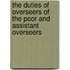 The Duties Of Overseers Of The Poor And Assistant Overseers