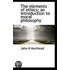 The Elements Of Ethics; An Introduction To Moral Philosophy