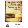 The Epistles Of St. Paul To Titus, Philemon And The Hebrews door Michael Ferreb Sadler
