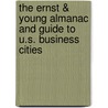 The Ernst & Young Almanac and Guide to U.S. Business Cities by Michael L. Evans