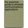 The Essential Guide to Wireless Communications Applications door Andy Dornan