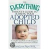The Everything Parent's Guide to Raising Your Adopted Child door Corrie Lynne Player