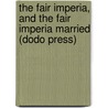 The Fair Imperia, And The Fair Imperia Married (Dodo Press) door Honoré de Balzac