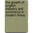 The Growth Of English Industry And Commerce In Modern Times