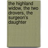The Highland Widow, The Two Drovers, The Surgeon's Daughter by Walter Scott