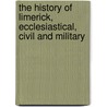 The History Of Limerick, Ecclesiastical, Civil And Military door John Ferrar
