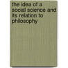 The Idea Of A Social Science And Its Relation To Philosophy door Peter Winch