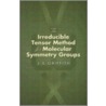 The Irreducible Tensor Method for Molecular Symmetry Groups by J.S. Griffith