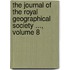 The Journal Of The Royal Geographical Society ..., Volume 8