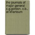 The Journals Of Major General C.G.Gordon, C.B., At Khartoum