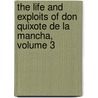 The Life And Exploits Of Don Quixote De La Mancha, Volume 3 door Miguel Cervantes Saavedra