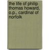 The Life Of Philip Thomas Howard, O.P., Cardinal Of Norfolk door Charles Ferrero Raymund Palmer