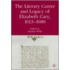 The Literary Career and Legacy of Elizabeth Cary, 1613-1680