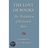 The Love of Books, Being the Philobiblon of Richard de Bury