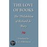 The Love of Books, Being the Philobiblon of Richard de Bury door Richard De Bury