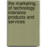 The Marketing Of Technology Intensive Products And Services door Patrick Corsi