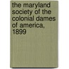 The Maryland Society Of The Colonial Dames Of America, 1899 door . Anonymous