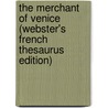 The Merchant Of Venice (Webster's French Thesaurus Edition) door Reference Icon Reference