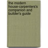 The Modern House-Carpenters's Companion And Builder's Guide door William Allen Sylvester