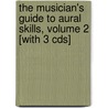 The Musician's Guide To Aural Skills, Volume 2 [with 3 Cds] door Joel Phillips