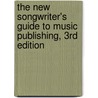 The New Songwriter's Guide to Music Publishing, 3rd Edition door Randy Poe