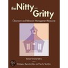 The Nitty-Gritty Classroom And Behavior Management Resource door Belinda Christine Tetteris