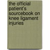 The Official Patient's Sourcebook On Knee Ligament Injuries door Icon Health Publications