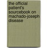 The Official Patient's Sourcebook On Machado-Joseph Disease by Icon Health Publications