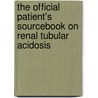 The Official Patient's Sourcebook On Renal Tubular Acidosis door Icon Health Publications