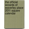 The Official Wizards Of Waverley Place 2011 Square Calendar door Onbekend