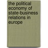 The Political Economy Of State-Business Relations In Europe door Rainer Eising