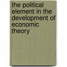 The Political Element in the Development of Economic Theory by Gunnar Myrdal