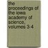 The Proceedings Of The Iowa Academy Of Science, Volumes 3-4