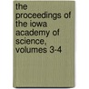 The Proceedings Of The Iowa Academy Of Science, Volumes 3-4 by Science Iowa Academy of
