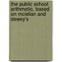 The Public School Arithmetic, Based On Mclellan And Dewey's