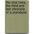 The Rival Heirs, The Third And Last Chronicle Of A Scendune