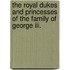 The Royal Dukes And Princesses Of The Family Of George Iii.